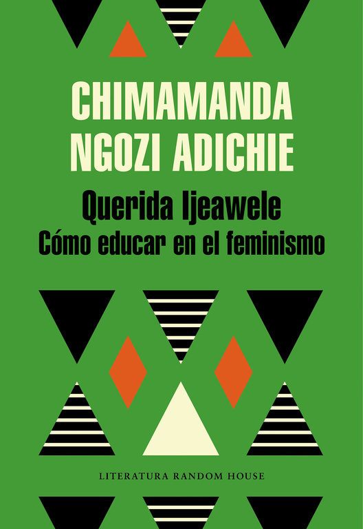 QUERIDA IJEAWELE: CÓMO EDUCAR EN EL FEMINISMO