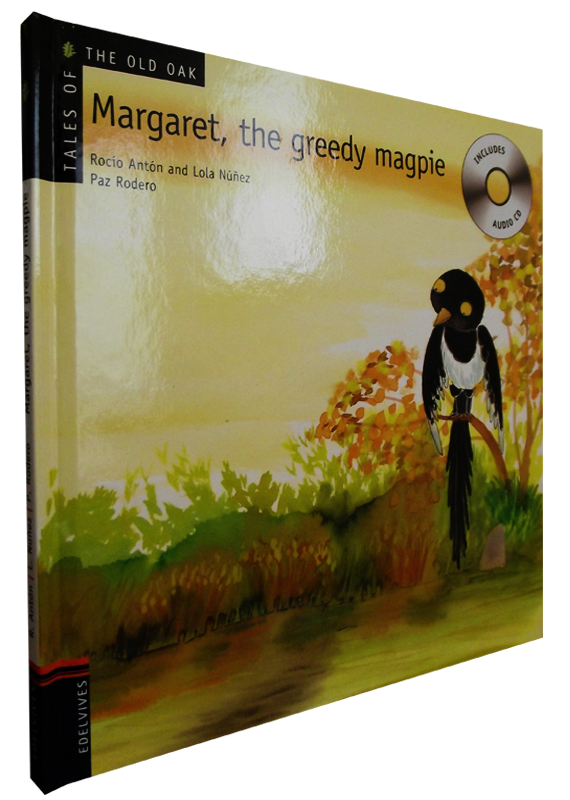 MARGARET, THE GREEDY MAGPIE