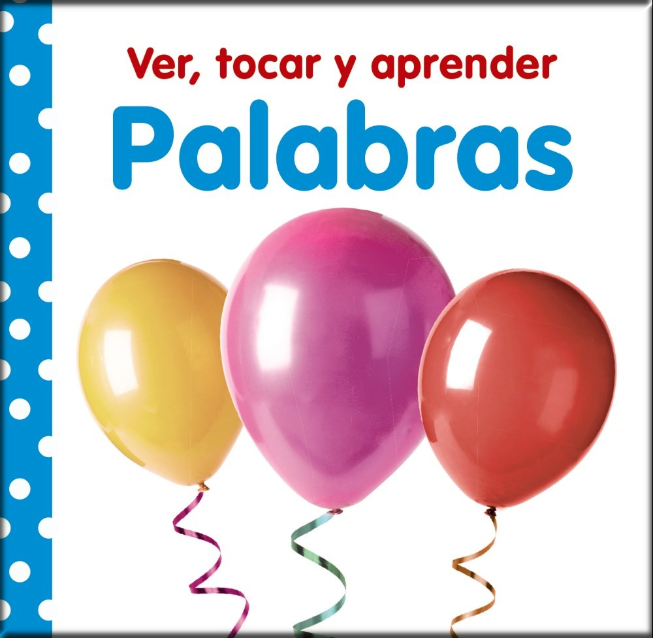 VER, TOCAS Y APRENDER: PALABRAS