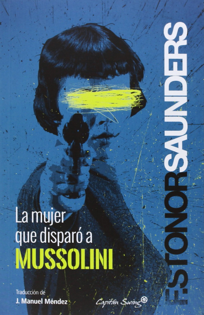 LA MUJER QUE DISPARÓ A MUSSOLINI