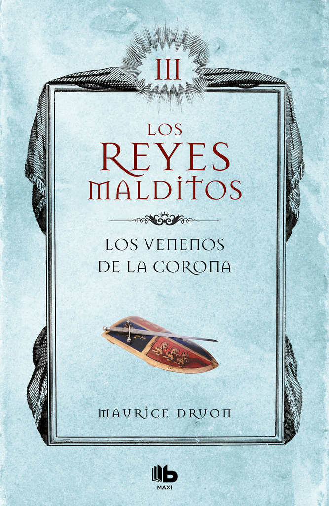 LOS REYES MALDITOS 3: Los venenos de la corona