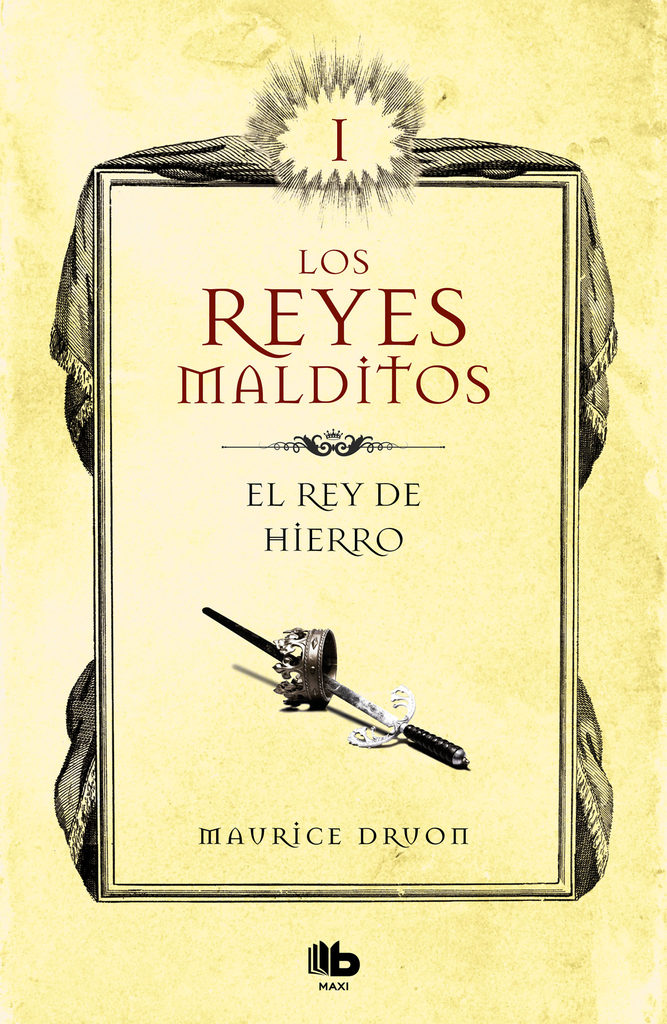 LOS REYES MALDITOS 1: El rey de hierro