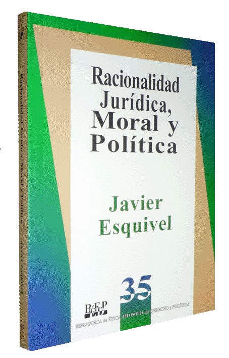 RACIONALIDAD JURÍDICA, MORAL Y POLÍTICA