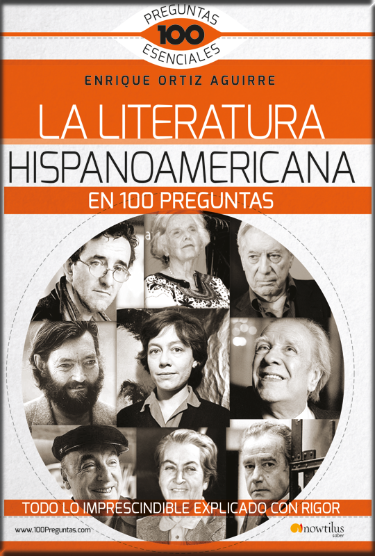LA LITERATURA HISPANOAMERICANA EN 100 PREGUNTAS