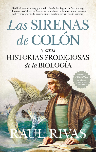 LAS SIRENAS DE COLÓN Y OTRAS HISTORIAS PRODIGIOSAS DE LA BIOLOGÍA