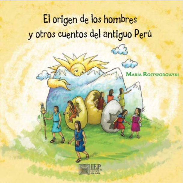 EL ORIGEN DE LOS HOMBRES Y OTROS CUENTOS DEL ANTIGUO PERÚ