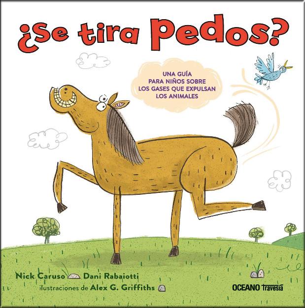 ¿SE TIRA PEDOS?: Una guía para niños sobre los gases que expulsan los animales