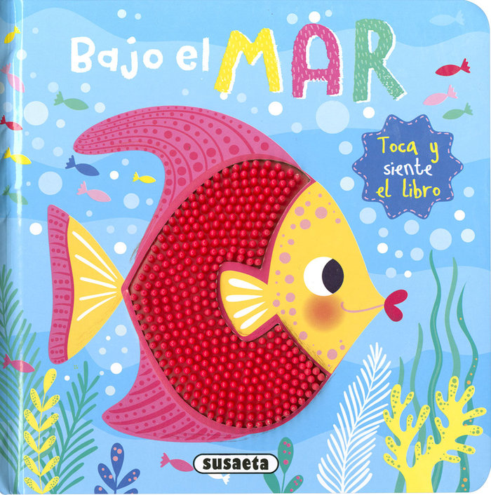 TOCA Y SIENTE EL LIBRO: BAJO EL MAR