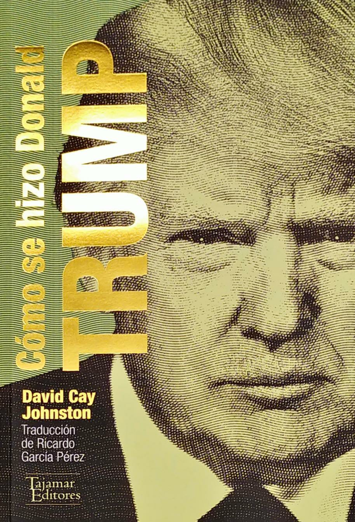 CÓMO SE HIZO DONALD TRUMP