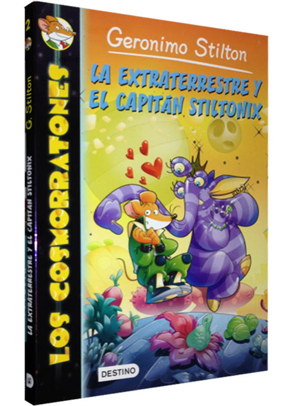 GERONIMO STILTON, LOS COSMORRATONES 02: LA EXTRATERRESTRE Y EL CAPITÁN STILTONIX