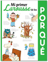 MI PRIMER LAROUSSE DE LOS POR QUÉ