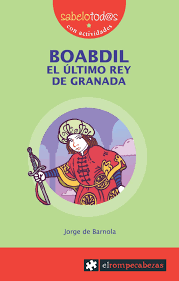 BOABDIL: EL ÚLTIMO REY DE GRANADA