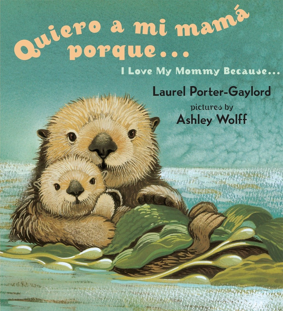 QUIERO A MI MAMA PORQUE... / I LOVE MY MOMMY BECAUSE...