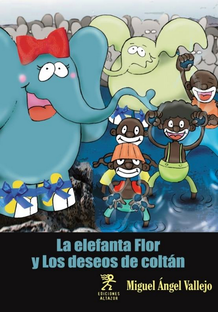 LA ELEFANTA FLOR Y LOS DESEOS DE COLTÁN