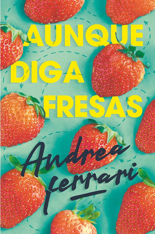 AUNQUE DIGAS FRESAS