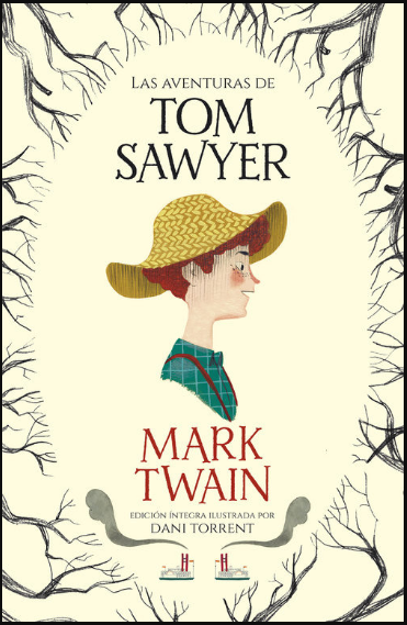 LAS AVENTURAS DE TOM SAWYER (edición ilustrada e integral)