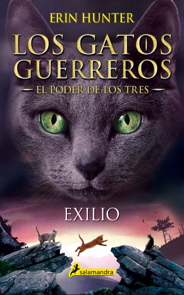 LOS GATOS GUERREROS, EL PODER DE LOS TRES 3: EXILIO