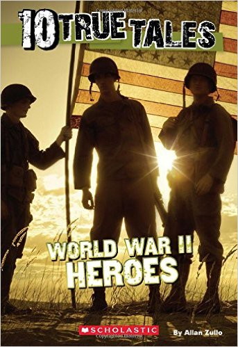 10 TRUE TALES: WORLD WAR 2 HEROES