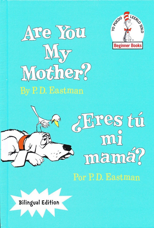 ARE YOU MY MOTHER? / ¿ERES TÚ MI MAMÁ?