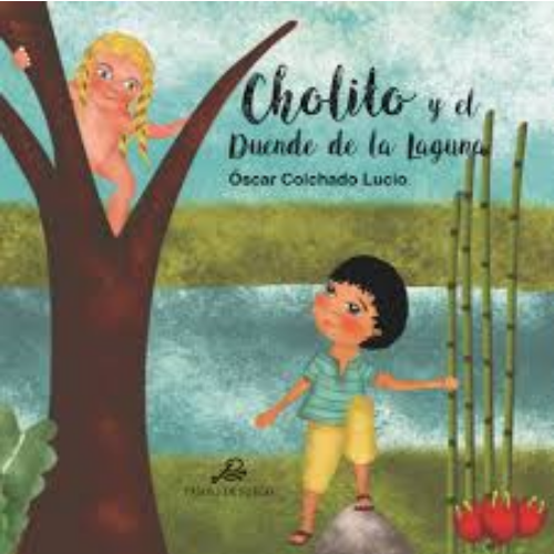 CHOLITO Y EL DUENDE DE LA LAGUNA