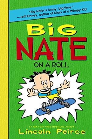 BIG NATE ON A ROLL (Big Nate 3)
