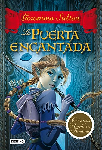 GERONIMO STILTON - EL REINO DE LA FANTASÍA 02: LA PUERTA ENCANTADA