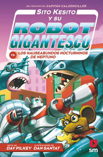 SITO KESITO Y SU ROBOT GIGANTESCO CONTRA LOS NAUSEABUNDOS NOCTURNINOS DE NEPTUNO