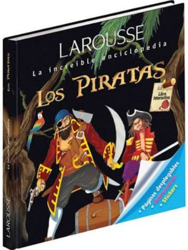 INCREÍBLE ENCICLOPEDIA LAROUSSE: LOS PIRATAS