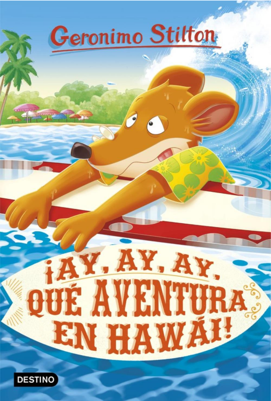 GERONIMO STILTON: ¡AY, AY AY, QUÉ AVENTURA EN HAWÁI!