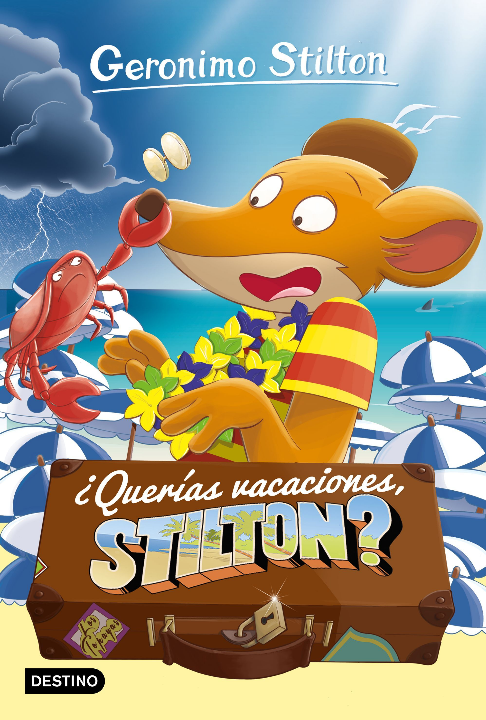 GERONIMO STILTON 19: ¿QUERÍAS VACACIONES, STILTON?
