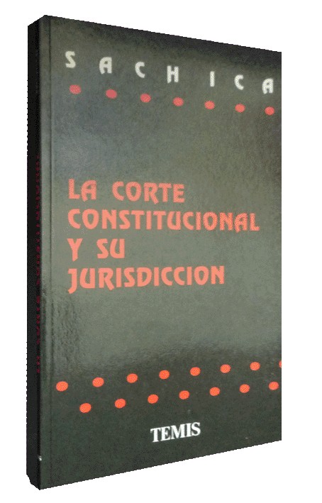 LA CORTE CONSTITUCIONAL Y SU JURISDICCIÓN