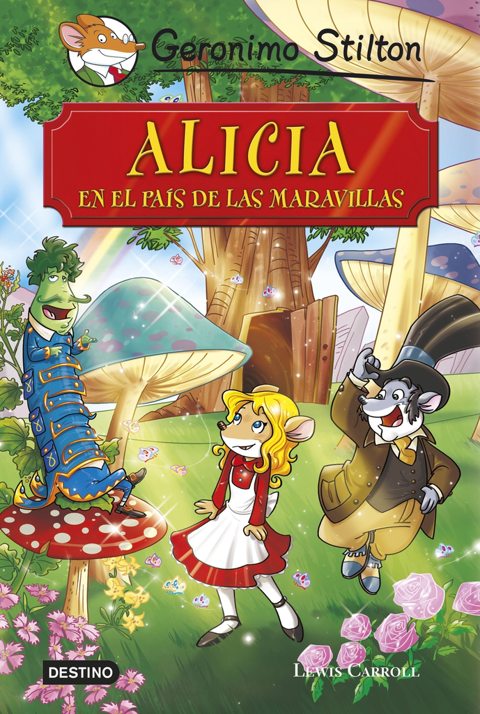 GERONIMO STILTON - GRANDES HISTORIAS: ALICIA EN EL PAÍS DE LAS MARAVILLAS