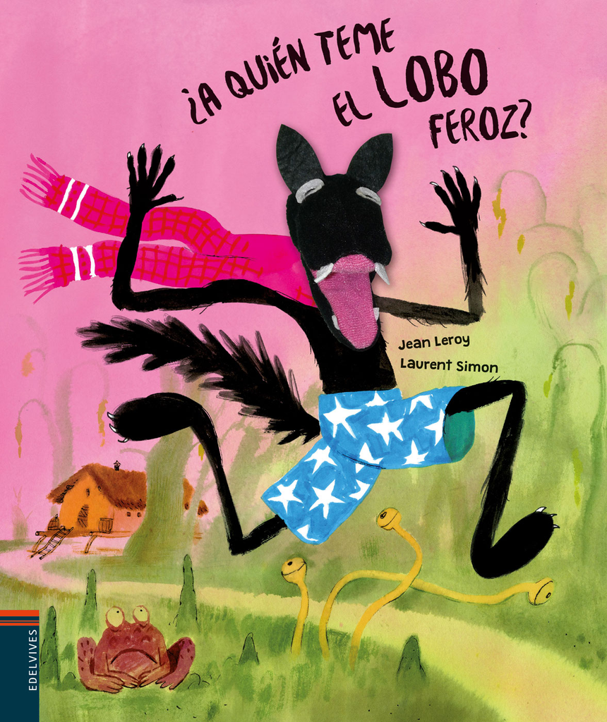 ¿A QUIÉN TEME EL LOBO FEROZ?