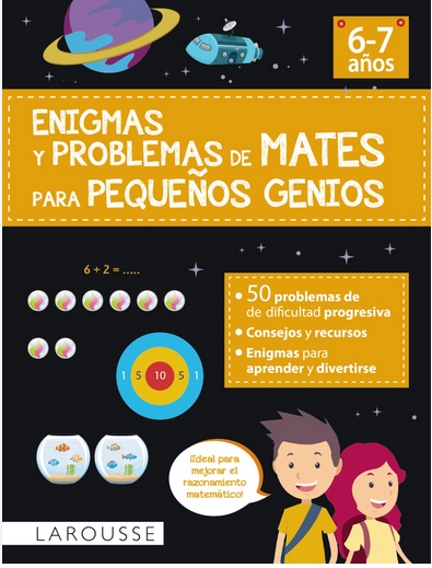 ENIGMAS Y PROBLEMAS DE MATES PARA PEQUEÑOS GENIOS (6-7 años)