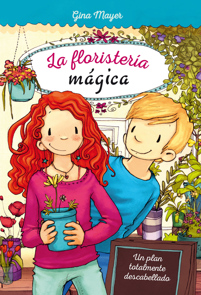 LA FLORISTERÍA MÁGICA 2: UN PLAN TOTALMENTE DESCABELLADO