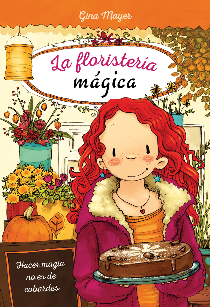 LA FLORISTERÍA MÁGICA 3: HACER MAGIA NO ES DE COBARDES