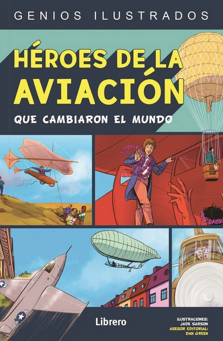 HÉROES DE LA AVIACIÓN QUE CAMBIARON EL MUNDO