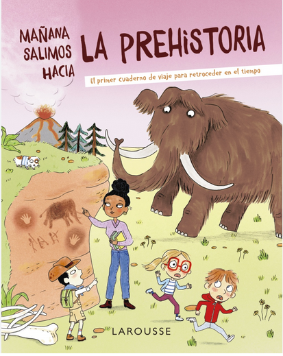 MAÑANA SALIMOS HACIA LA PREHISTORIA