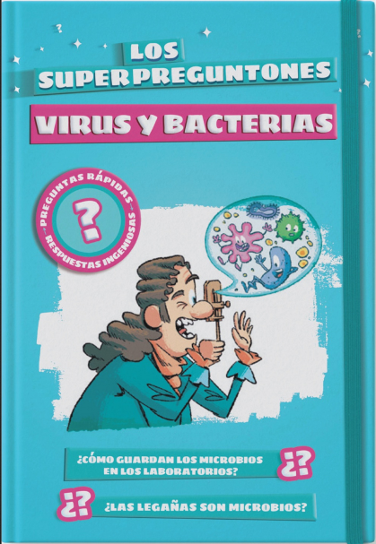 LOS SUPERPREGUNTONES: Virus y bacterias
