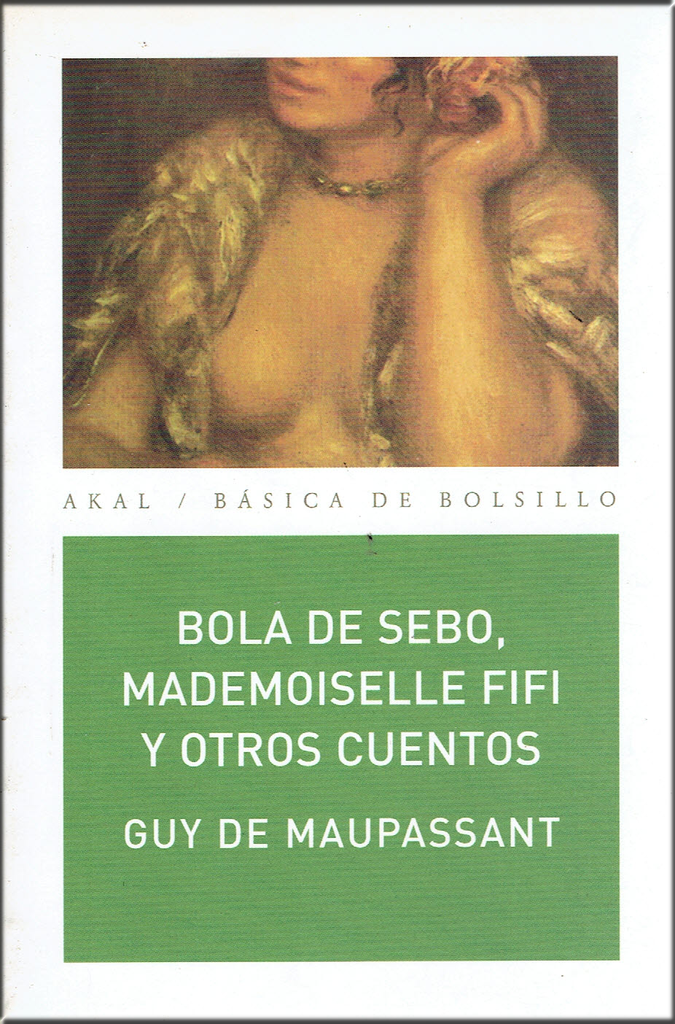 BOLA DE SEBO, MADEMOISLLE FIFI Y OTROS CUENTOS