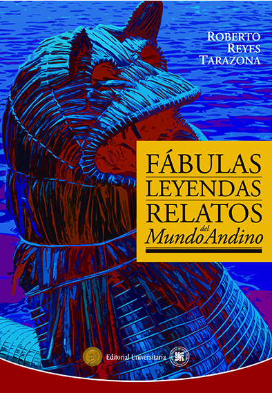 FÁBULAS, LEYENDAS Y RELATOS DEL MUNDO ANDINO