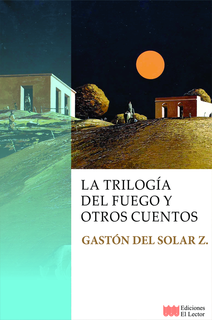 LA TRILOGÍA DEL FUEGO Y OTROS CUENTOS