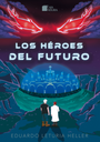 LOS HÉROES DEL FUTURO