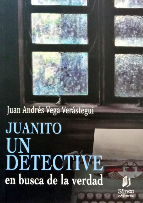 JUANITO: UN DETECTIVE EN BUSCA DE LA VERDAD