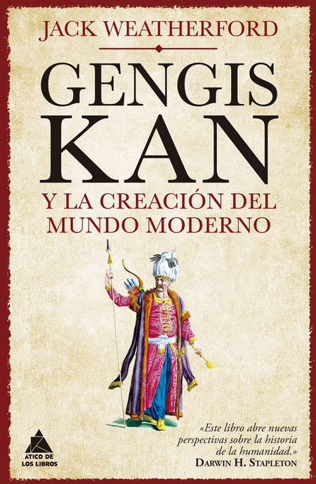 GENGIS KAN Y LA CREACIÓN DEL MUNDO MODERNO