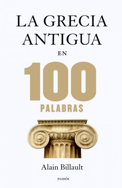 LA GRECIA ANTIGÜA EN 100 PALABRAS