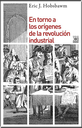 EN TORNO A LOS ORÍGENES DE LA REVOLUCIÓN INDUSTRIAL