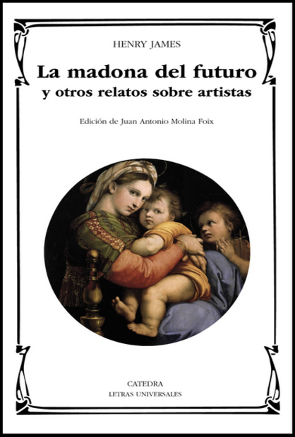 LA MADONA DEL FUTURO Y OTROS RELATOS SOBRE ARTISTAS