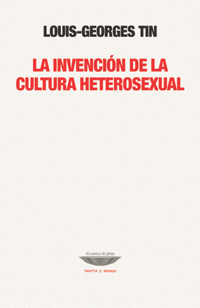 LA INVENCIÓN DE LA CULTURA HETEROSEXUAL