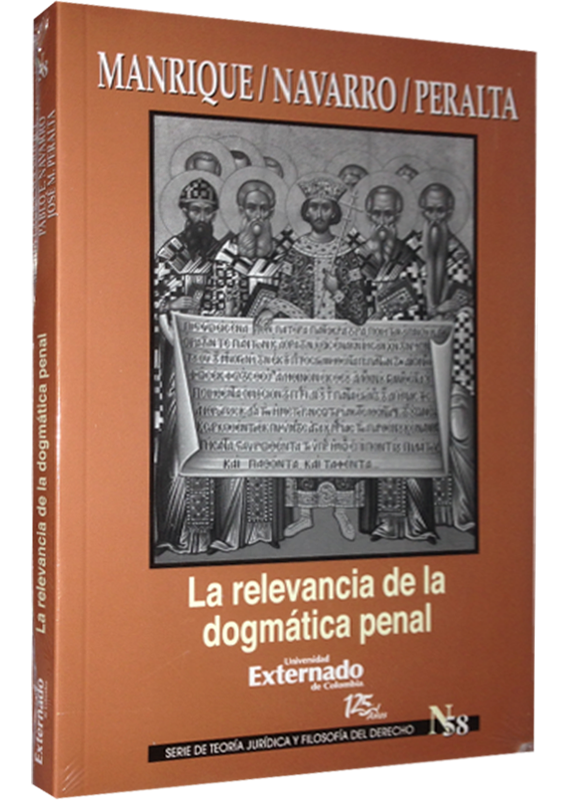 LA RELEVANCIA DE LA DOGMÁTICA PENAL